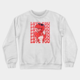 Dinosaur Lover Love You Valentines Day Crewneck Sweatshirt